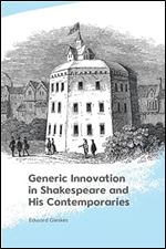 Generic Innovation in Shakespeare and His Contemporaries