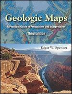 Geologic Maps: A Practical Guide to Preparation and Interpretation, Third Edition Ed 3