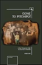 Gone To Pitchipoi: A Boy's Desperate Fight For Survival In Wartime (Jews of Poland)