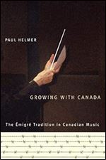 Growing with Canada: The migr Tradition in Canadian Music (Art of Living Series) (Volume 6)