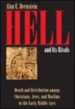Hell and Its Rivals: Death and Retribution among Christians, Jews, and Muslims in the Early Middle Ages