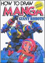 How To Draw Manga Volume 12: Giant Robots