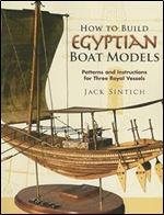 How to Build Egyptian Boat Models: Patterns and Instructions for Three Royal Vessels (Dover Maritime)