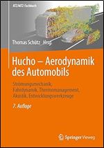 Hucho - Aerodynamik des Automobils: Str mungsmechanik, Fahrdynamik, Thermomanagement, Akustik, Entwicklungswerkzeuge (ATZ/MTZ-Fachbuch) (German Edition) Ed 7