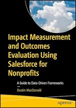 Impact Measurement and Outcomes Evaluation Using Salesforce for Nonprofits: A Guide to Data-Driven Frameworks