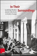In Their Surroundings: Localizing Modern Jewish Literatures in Eastern Europe