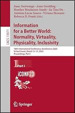 Information for a Better World: Normality, Virtuality, Physicality, Inclusivity: 18th International Conference, iConference 2023, Virtual Event, March ... I (Lecture Notes in Computer Science, 13971)