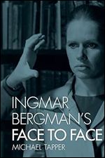 Ingmar Bergman's Face to Face (Treasury of the Indic Sciences)