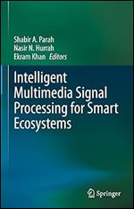 Intelligent Multimedia Signal Processing for Smart Ecosystems