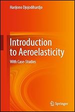 Introduction to Aeroelasticity: With Case-Studies