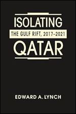 Isolating Qatar: The Gulf Rift, 2017-2021