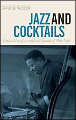 Jazz and Cocktails: Rethinking Race and the Sound of Film Noir