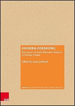 Khurbn-forshung: Documents on Early Holocaust Research in Postwar Poland (Archiv judischer Geschichte und Kultur / Archive of Jewish History and Culture, 6)