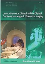 Latest Advances in Clinical and Pre-Clinical Cardiovascular Magnetic Resonance Imaging: Volume 1