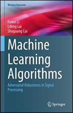 Machine Learning Algorithms: Adversarial Robustness in Signal Processing (Wireless Networks)
