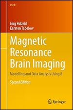 Magnetic Resonance Brain Imaging: Modelling and Data Analysis Using R (Use R!) Ed 2