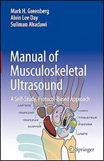Manual of Musculoskeletal Ultrasound: A Self-Study, Protocol-Based Approach