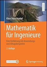 Mathematik f r Ingenieure: Eine Einf hrung mit Anwendungs- und Alltagsbeispielen (German Edition) Ed 3