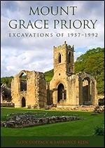 Mount Grace Priory: Excavations of 1957 1992