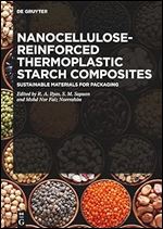 Nanocellulose-Reinforced Thermoplastic Starch Composites: Sustainable Materials for Packaging