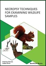 Necropsy Techniques for Examining Wildlife Samples