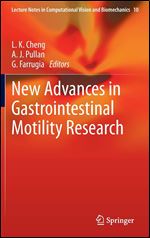New Advances in Gastrointestinal Motility Research (Lecture Notes in Computational Vision and Biomechanics, 10)