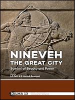 Nineveh, the Great City: Symbol of Beauty and Power (Papers on Archaeology of the Leiden Museum of Antiquities)
