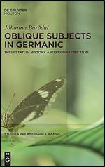 Oblique Subjects in Germanic: Their Status, History and Reconstruction (Studies in Language Change [Slc])