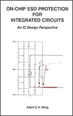 On-Chip ESD Protection for Integrated Circuits: An IC Design Perspective (The Springer International Series in Engineering and Computer Science, 663)