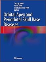 Orbital Apex and Periorbital Skull Base Diseases