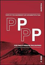 PPPP: Pier Paolo Pasolini Philosopher (Philosophy)