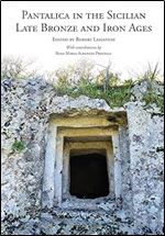 Pantalica in the Sicilian Late Bronze and Iron Ages: Excavations of the Rock-Cut Chamber Tombs by Paolo Orsi from 1895 to 1910