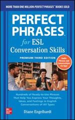 Perfect Phrases for ESL: Conversation Skills, Premium Third Edition Ed 3