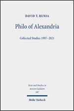 Philo of Alexandria: Collected Studies 1997-2021