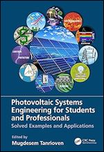 Photovoltaic Systems Engineering for Students and Professionals: Solved Examples and Applications