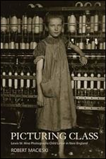 Picturing Class: Lewis W. Hine Photographs Child Labor in New England