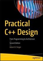 Practical C++ Design: From Programming to Architecture Ed 2