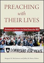 Preaching with Their Lives: Dominicans on Mission in the United States after 1850