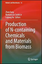 Production of N-containing Chemicals and Materials from Biomass (Biofuels and Biorefineries, 12)