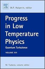 Progress in Low Temperature Physics: Quantum Turbulence (Volume 16) (Progress in Low Temperature Physics, Volume 16)