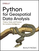 Python for Geospatial Data Analysis: Theory, Tools, and Practice for Location Intelligence
