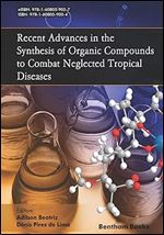 Recent Advances in the Synthesis of Organic Compounds to Combat Neglected Tropical Diseases
