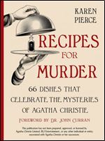 Recipes for Murder: 66 Dishes That Celebrate the Mysteries of Agatha Christie