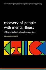 Recovery of People with Mental Illness: Philosophical and Related Perspectives (International Perspectives in Philosophy and Psychiatry)