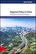 Regional Policy in China: Development and Strategic Challenges