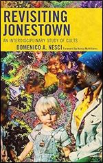 Revisiting Jonestown: An Interdisciplinary Study of Cults