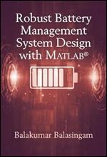 Robust Battery Management System Design with MATLAB (Artech House Power Engineering Library)