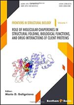 Role of Molecular Chaperones on Structural Folding, Biological Functions, and Drug Interactions of Client Proteins