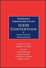 Schreuer's Commentary on the ICSID Convention 2 Volume Hardback Set: A Commentary on the Convention on the Settlement of Investment Disputes between States and Nationals of Other States Ed 3