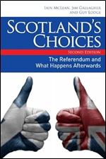 Scotland s Choices: The Referendum and What Happens Afterwards Ed 2